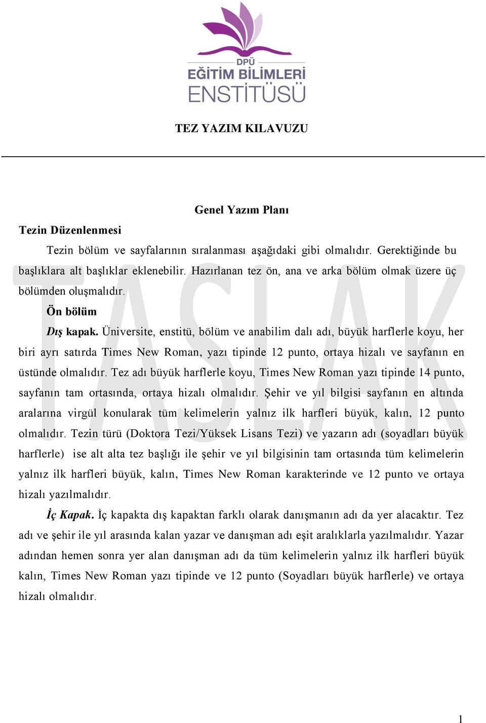 Üniversite, enstitü, bölüm ve anabilim dalı adı, büyük harflerle koyu, her biri ayrı satırda Times New Roman, yazı tipinde 12 punto, ortaya hizalı ve sayfanın en üstünde olmalıdır.