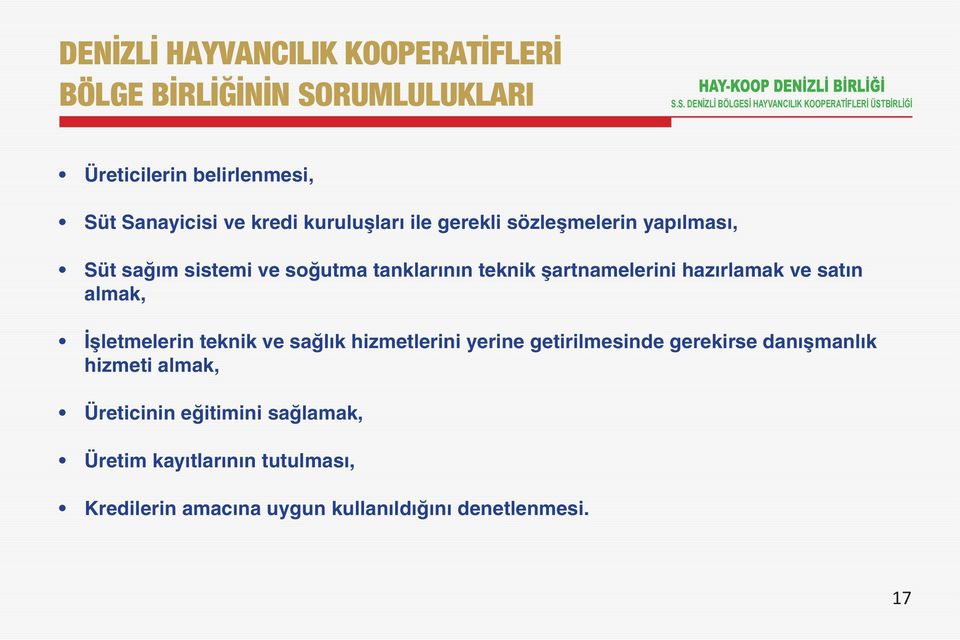 hazırlamak ve satın almak, İşletmelerin teknik ve sağlık hizmetlerini yerine getirilmesinde gerekirse danışmanlık