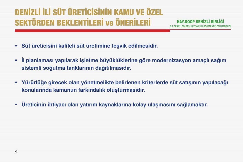 İl planlaması yapılarak işletme büyüklüklerine göre modernizasyon amaçlı sağım sistemli soğutma tanklarının