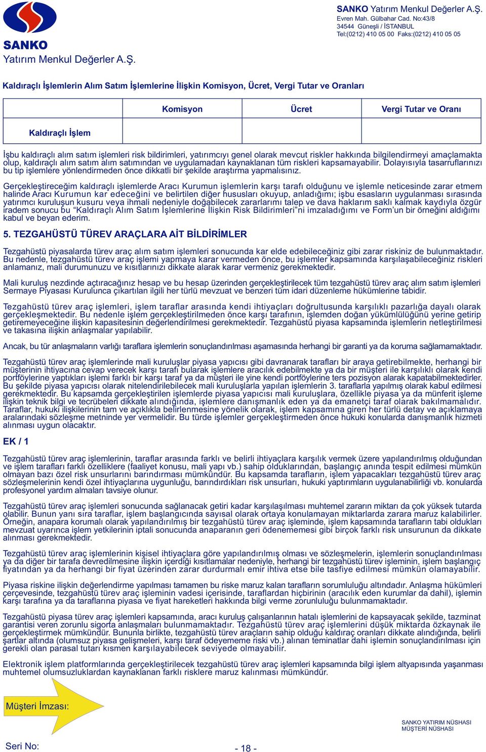 alım satımından ve uygulamadan kaynaklanan tüm riskleri kapsamayabilir Dolayısıyla tasarruflarınızı bu tip işlemlere yönlendirmeden önce dikkatli bir şekilde araştırma yapmalısınız Gerçekleştireceğim