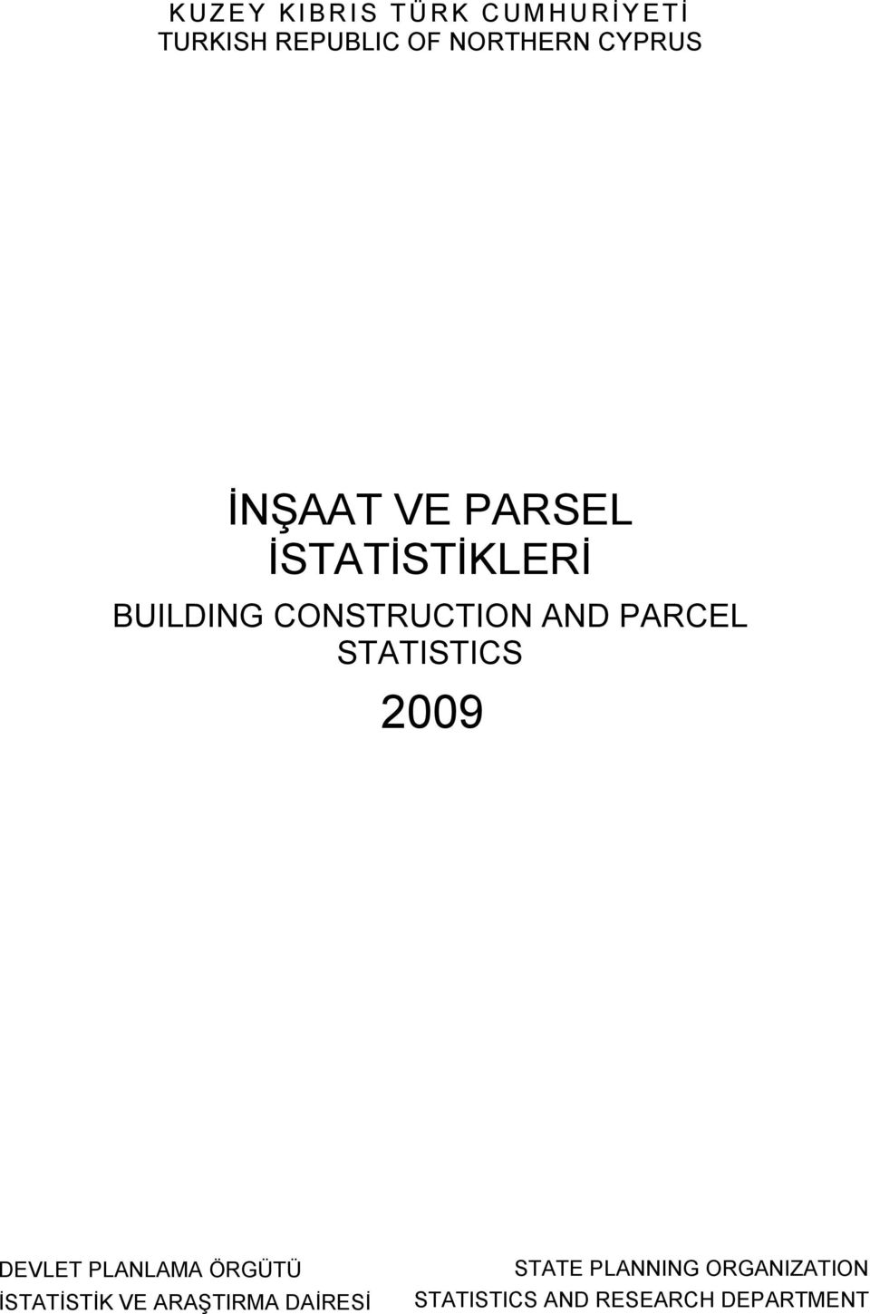 STATISTICS 2009 DEVLET PLANLAMA ÖRGÜTÜ İSTATİSTİK VE ARAŞTIRMA