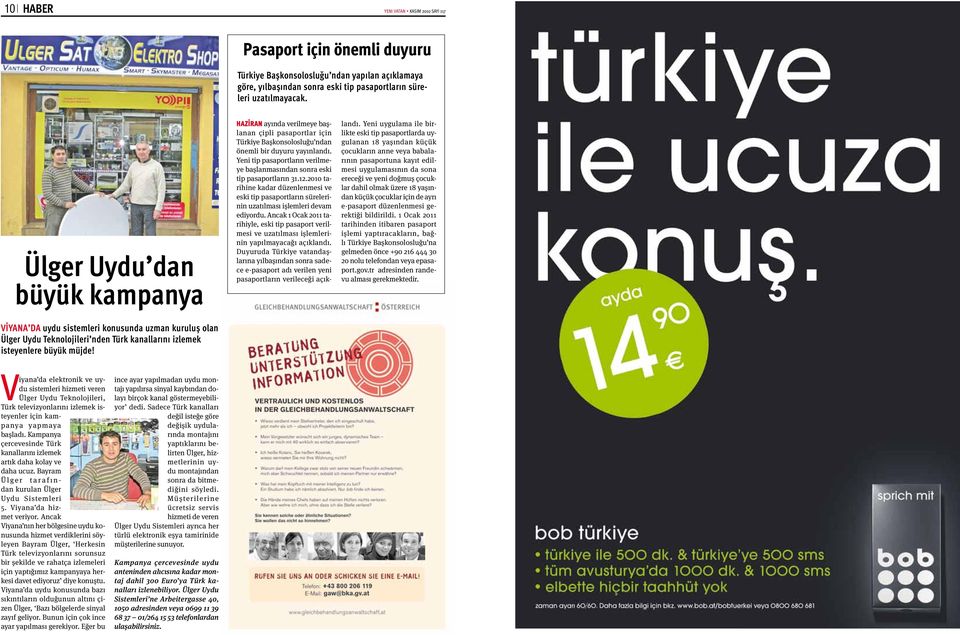 Haziran ayında verilmeye başlanan çipli pasaportlar için Türkiye Başkonsolosluğu ndan önemli bir duyuru yayınlandı. Yeni tip pasaportların verilmeye başlanmasından sonra eski tip pasaportların 31.12.