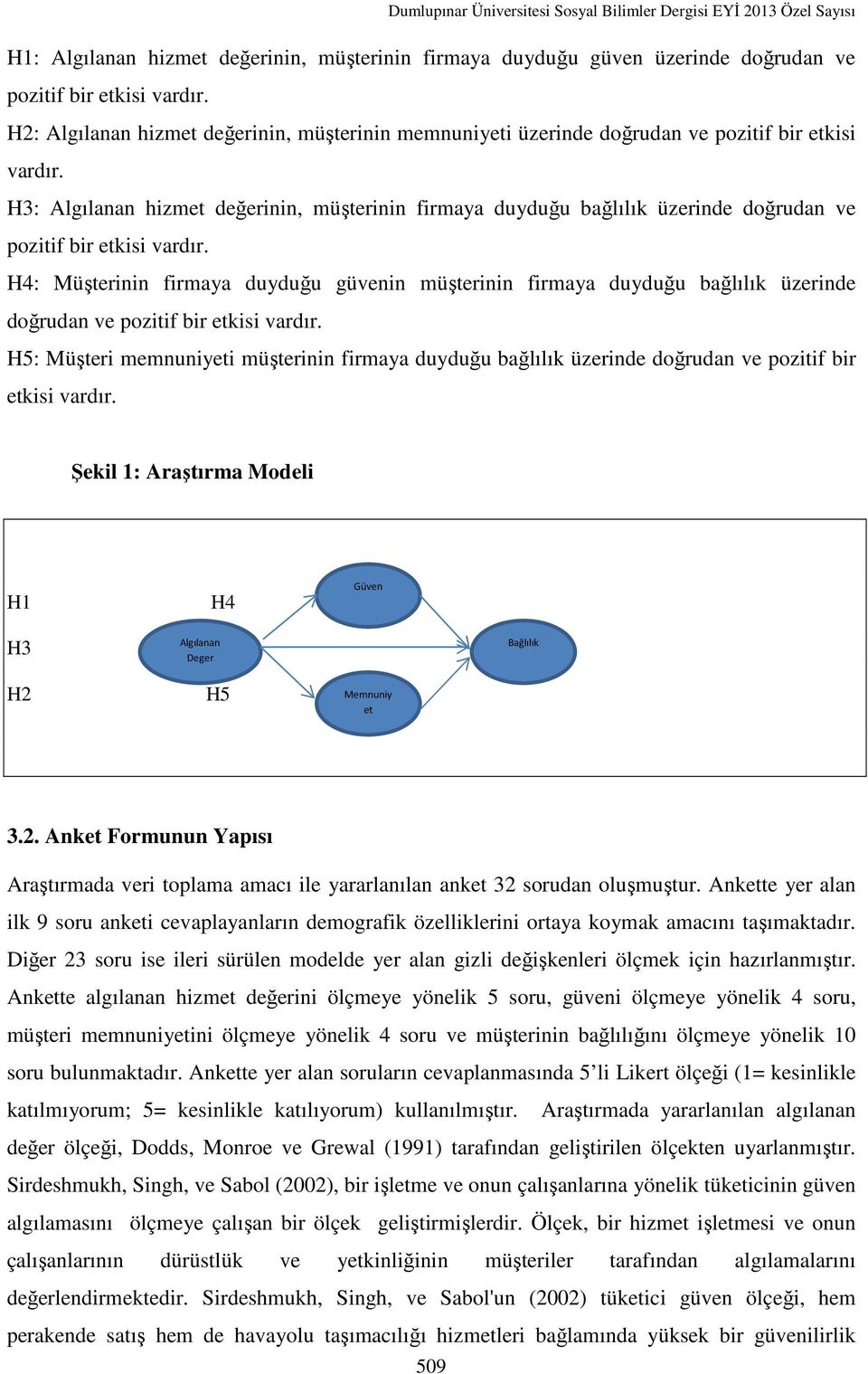 H3: Algılanan hizmet değerinin, müşterinin firmaya duyduğu bağlılık üzerinde doğrudan ve pozitif bir etkisi vardır.