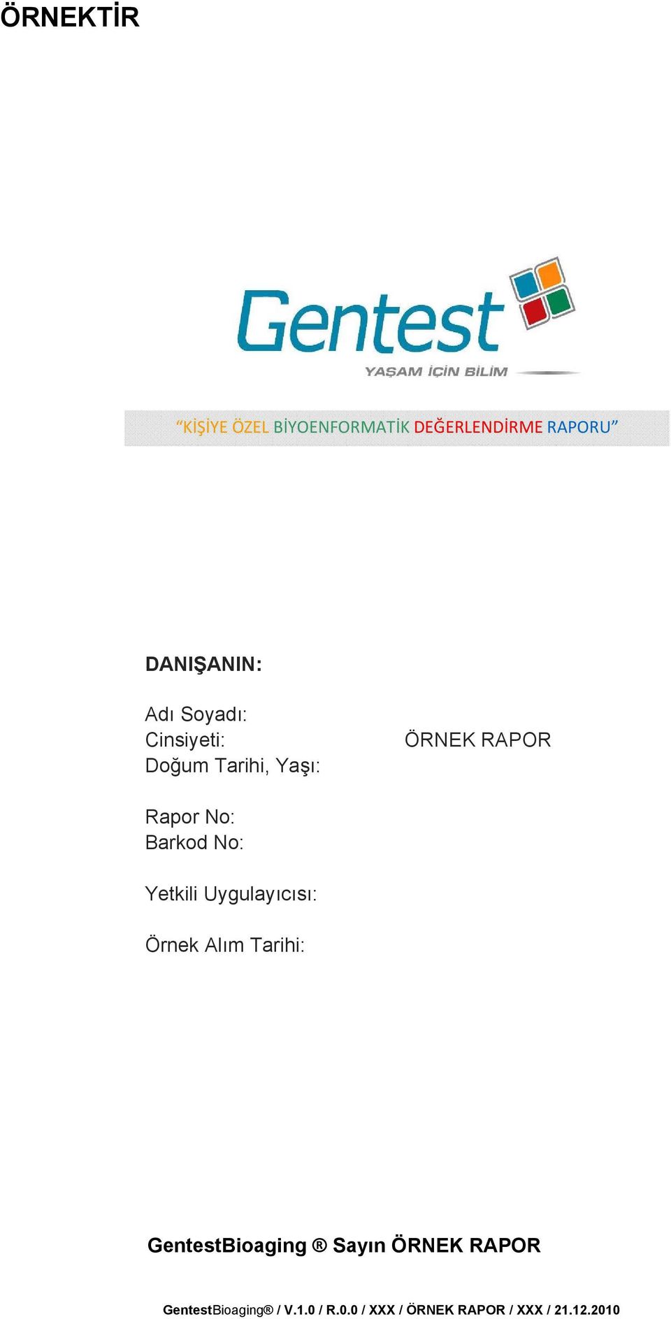 No: Yetkili Uygulayıcısı: Örnek Alım Tarihi: GentestBioaging Sayın