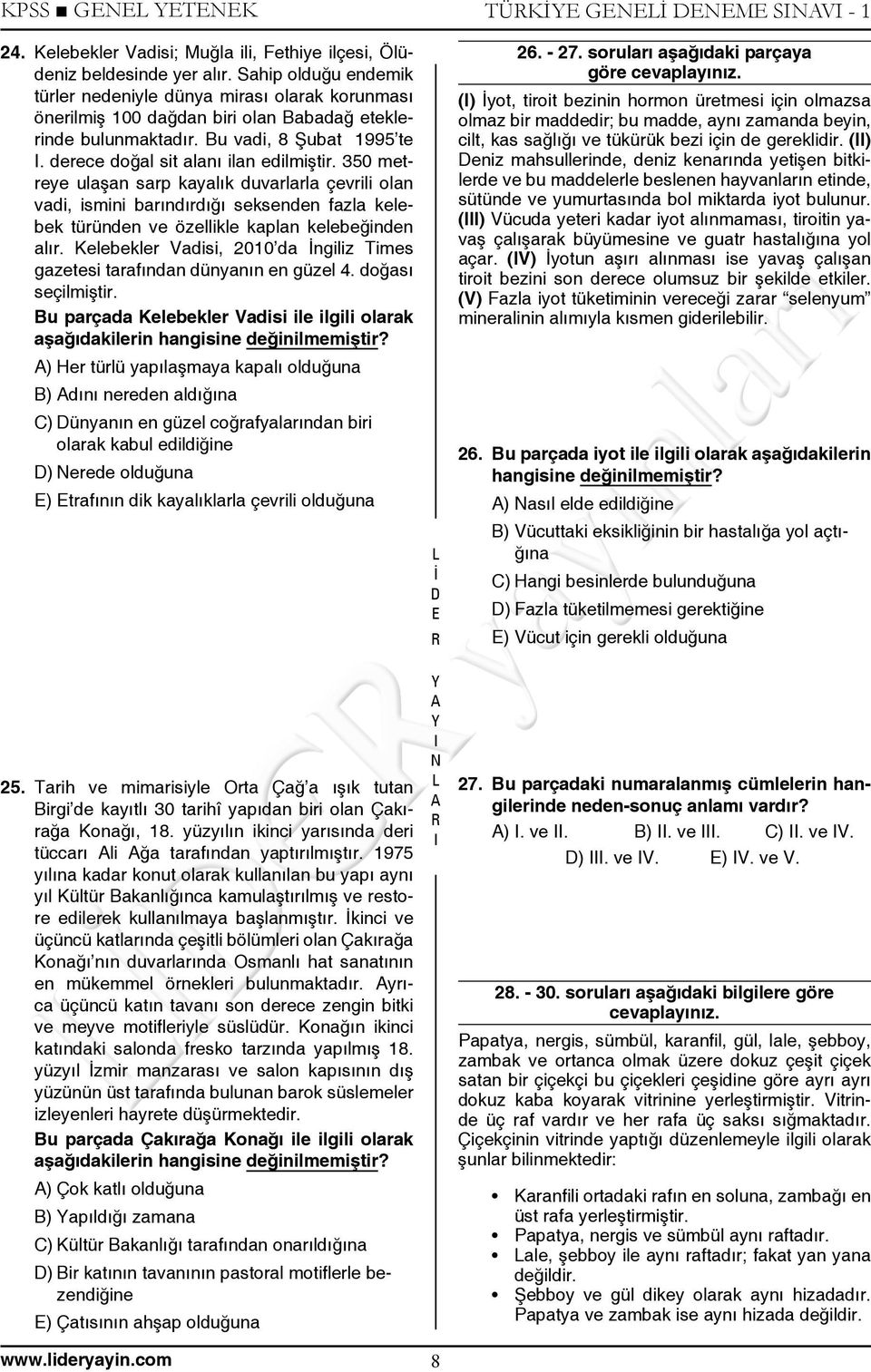 350 metreye ulaşan sarp kayalık duvarlarla çevrili olan vadi, ismini barındırdığı seksenden fazla kelebek türünden ve özellikle kaplan kelebeğinden alır.