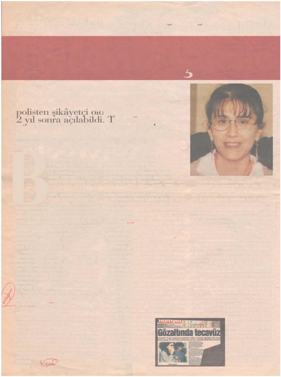 Bir grup arkadaşıyla birlikte, 22 Şubat 1997'de politik sebeplerle gözaltına alınan Asiye Güzel, tutuklanmadan önce gazetecilik yapıyordu. Hakkında örgüt üyeliği iddiasıyla 12,5 yıl ceza isteniyor.