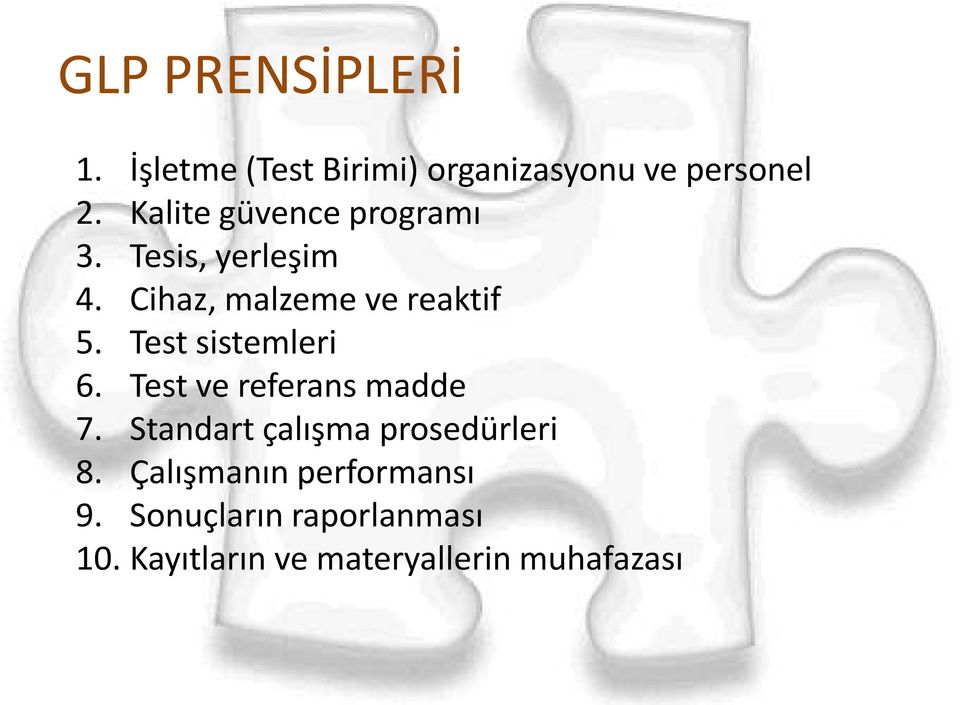 Test sistemleri 6. Test ve referans madde 7. Standart çalışma prosedürleri 8.