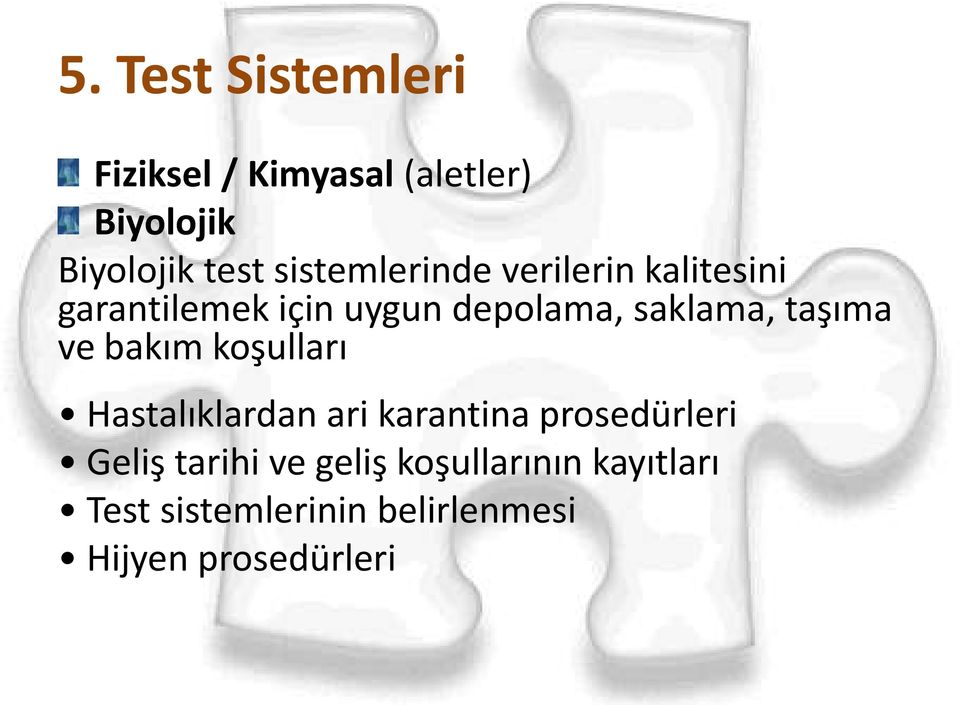 taşıma ve bakım koşulları Hastalıklardan ari karantina prosedürleri Geliş