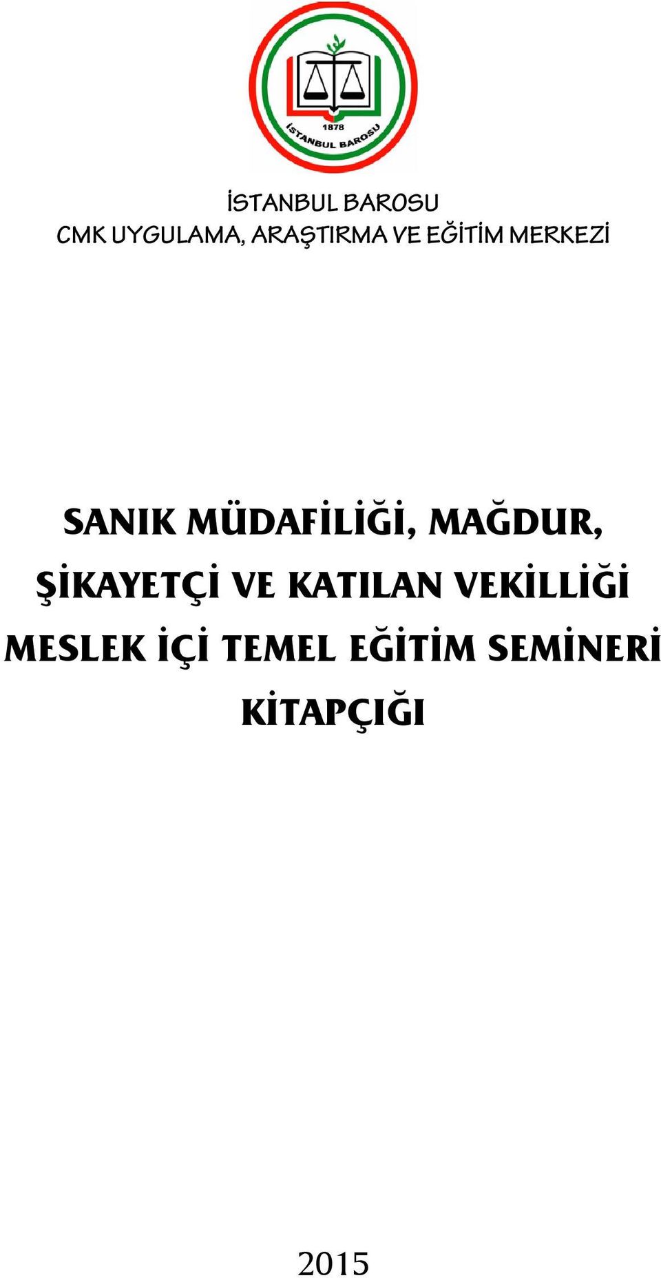 MAĞDUR, ŞİKAYETÇİ VE KATILAN VEKİLLİĞİ