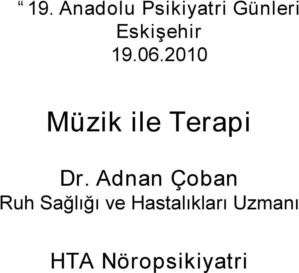 2010 Müzik ile Terapi Dr.