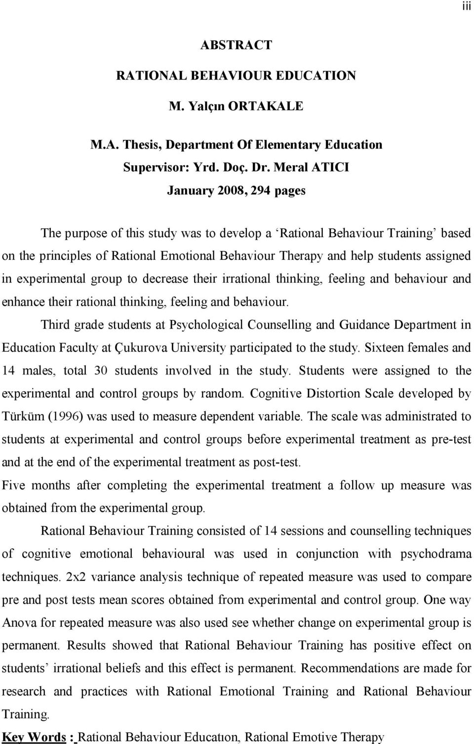 in experimental group to decrease their irrational thinking, feeling and behaviour and enhance their rational thinking, feeling and behaviour.