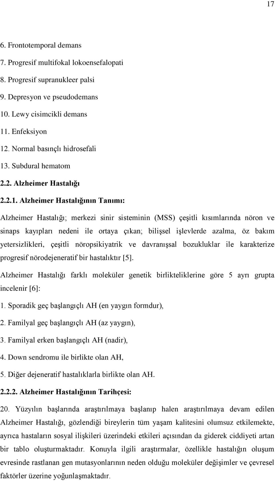 . Subdural hematom 2.2. Alzheimer Hastalığı 2.2.1.