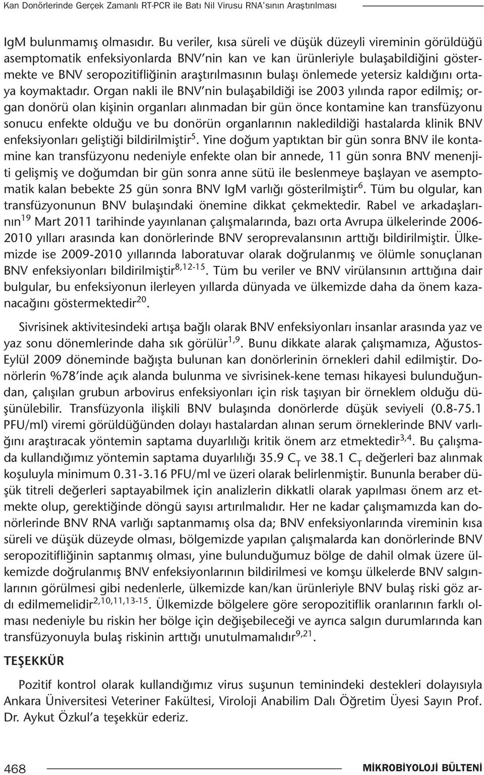 önlemede yetersiz kaldığını ortaya koymaktadır.