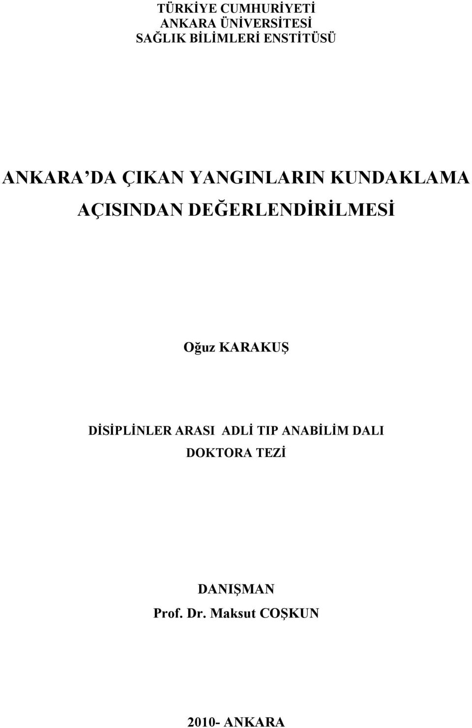 DEĞERLENDĠRĠLMESĠ Oğuz KARAKUġ DĠSĠPLĠNLER ARASI ADLĠ TIP