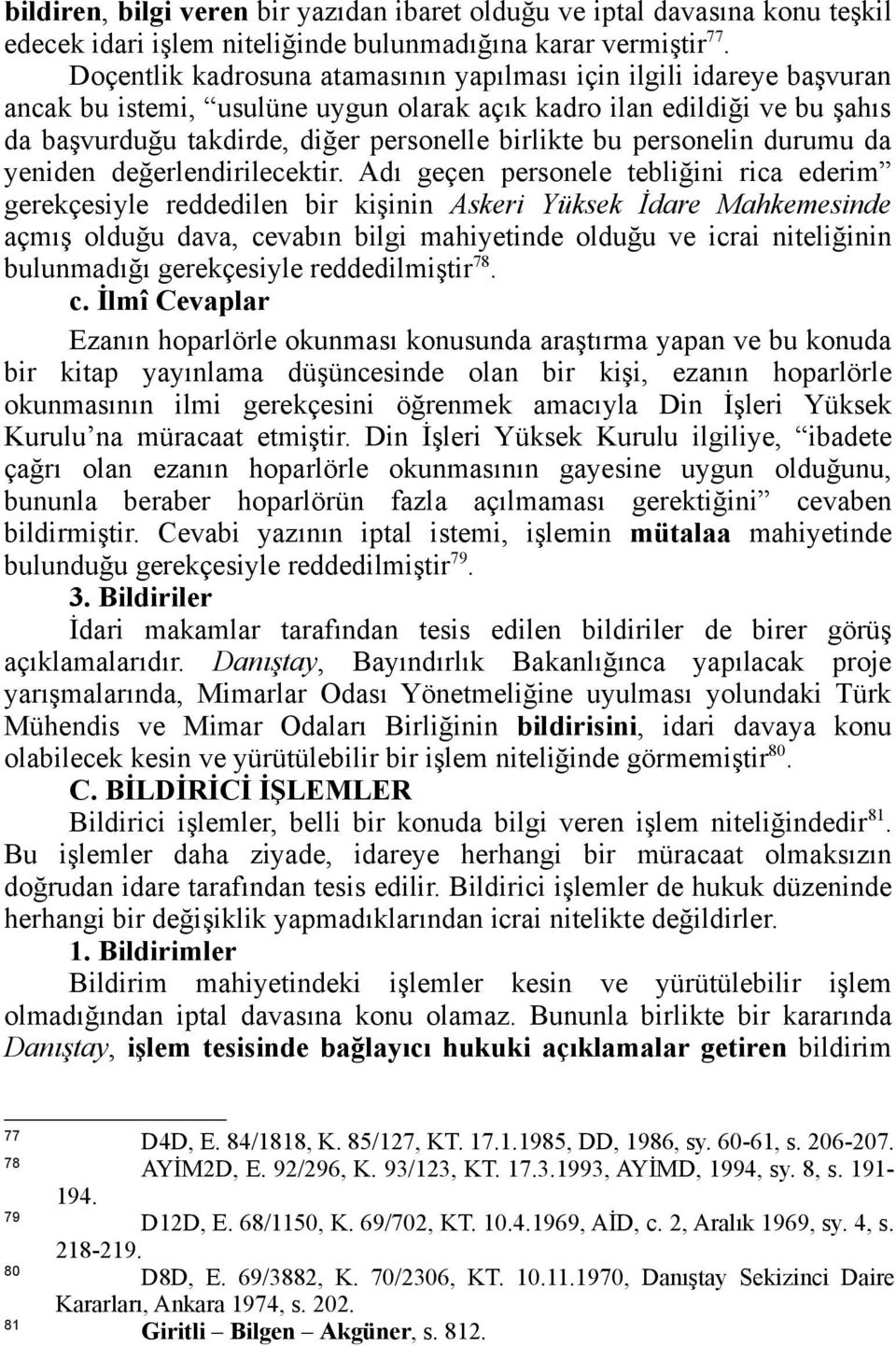 personelin durumu da yeniden değerlendirilecektir.