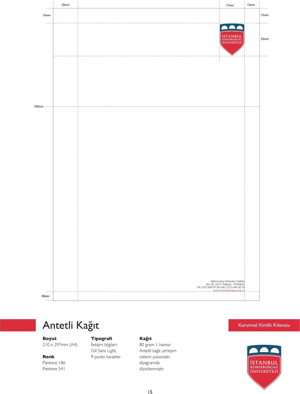 tr Antetli Kağıt Boyut 210 x 297mm (A4) Renk Pantone 186 Pantone 541 Tipografi İletişim