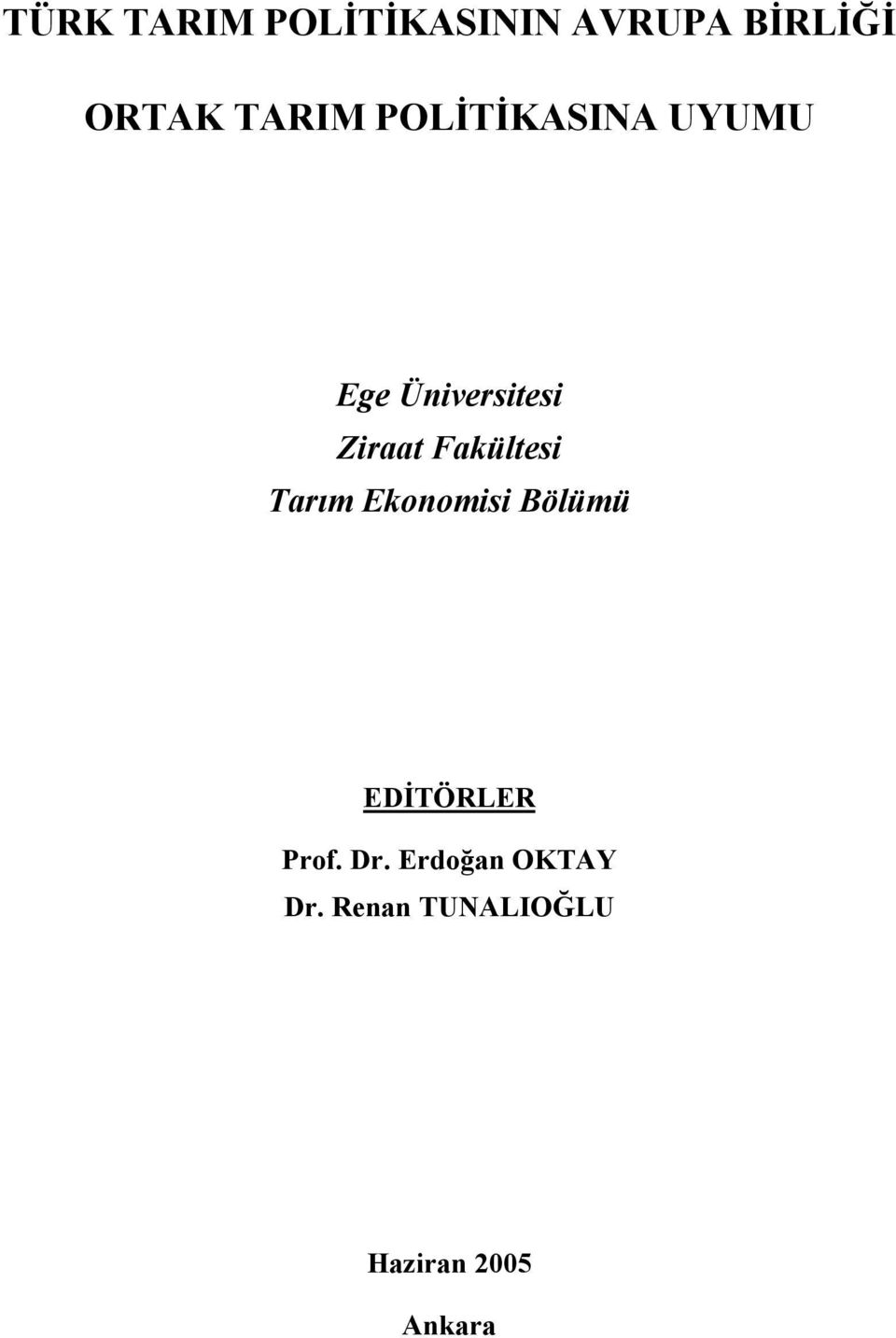 Fakültesi Tarım Ekonomisi Bölümü EDİTÖRLER Prof.