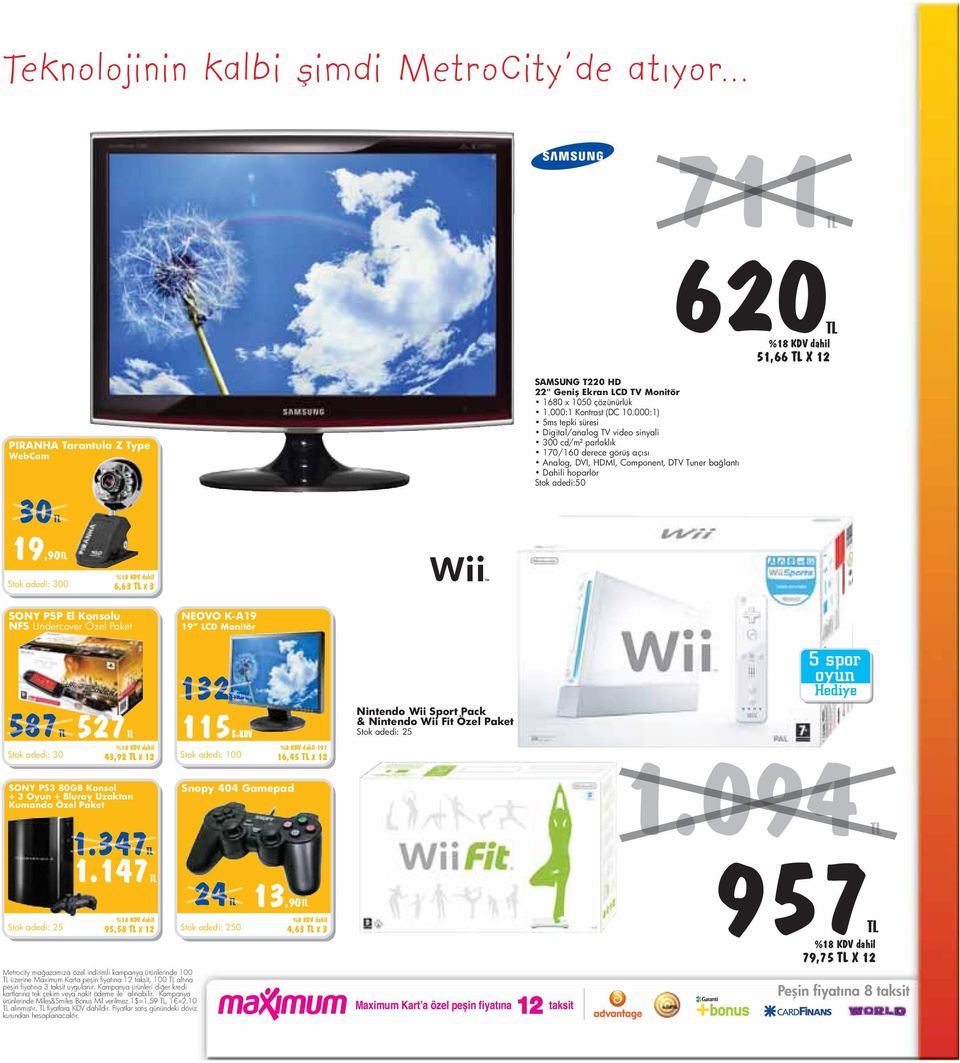 000:1) 5ms tepki süresi Digital/analog TV video sinyali 300 cd/m² parlaklýk 170/160 derece görüþ açýsý Analog, DVI, HDMI, Component, DTV Tuner baðlantý Dahili hoparlör Stok adedi:50 19,90TL Stok