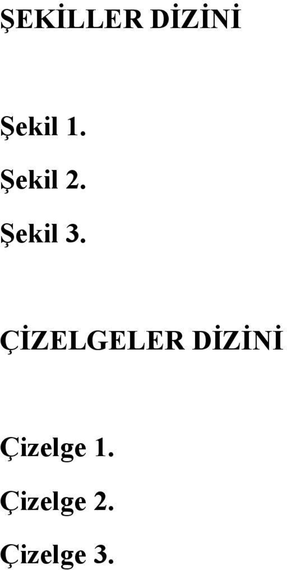 ÇİZELGELER DİZİNİ