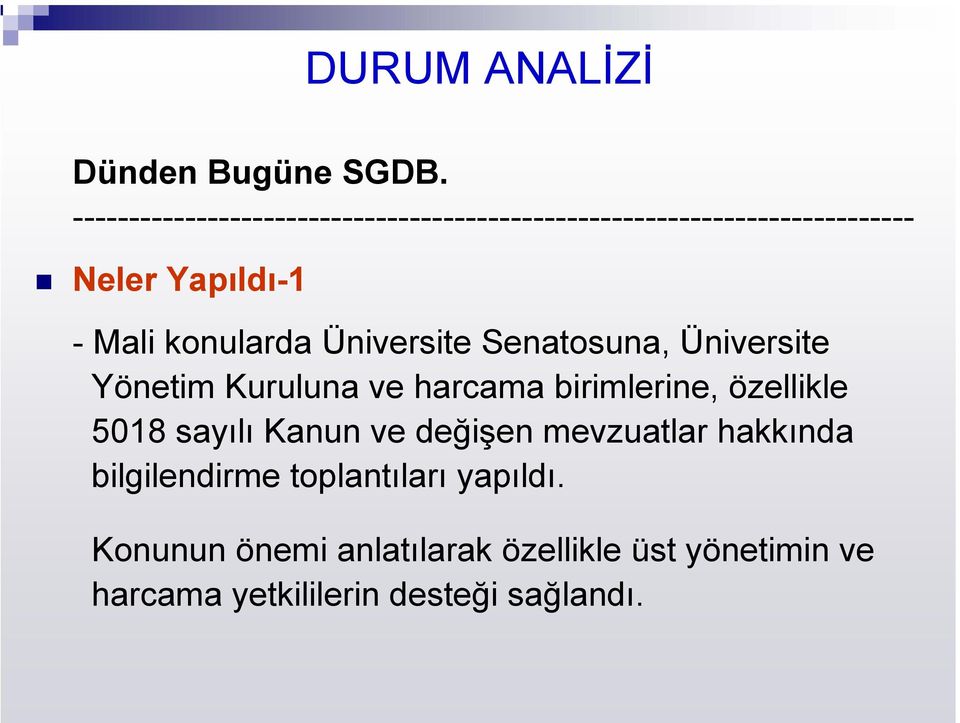 Kuruluna ve harcama birimlerine, özellikle 5018 sayılı Kanun ve değişen