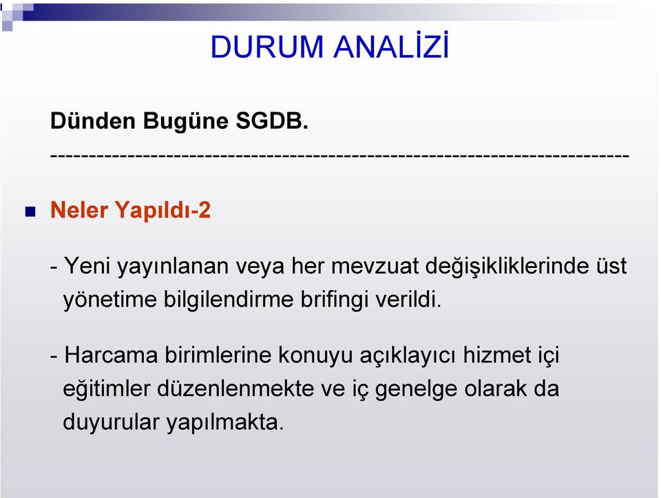 değişikliklerinde üst yönetime bilgilendirme brifingi verildi.