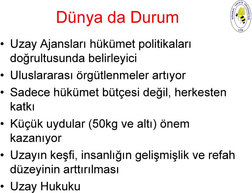 değil, herkesten katkı Küçük uydular (50kg ve altı) önem kazanıyor