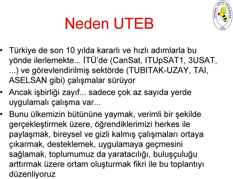 .. sadece çok az sayıda yerde uygulamalı çalışma var.