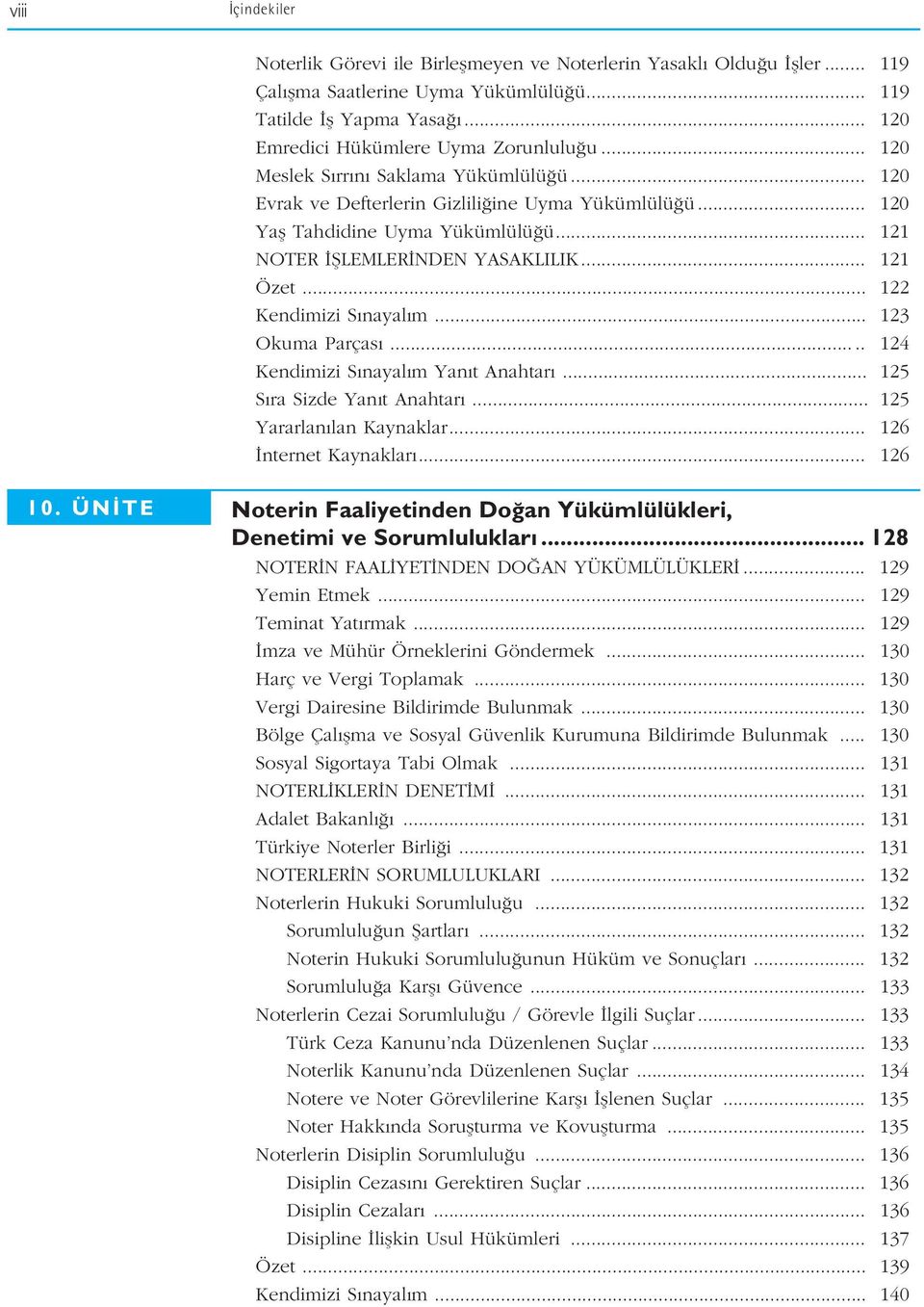 .. 122 Kendimizi S nayal m... 123 Okuma Parças..... 124 Kendimizi S nayal m Yan t Anahtar... 125 S ra Sizde Yan t Anahtar... 125 Yararlan lan Kaynaklar... 126 nternet Kaynaklar... 126 10.