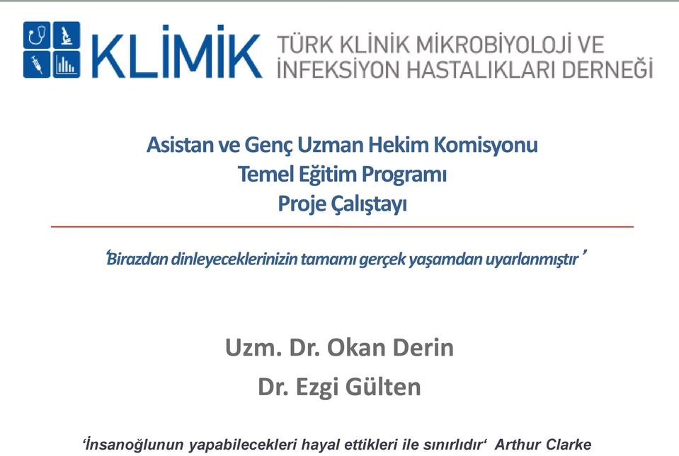 yaşamdan uyarlanmıştır Uzm. Dr. kan Derin Dr.