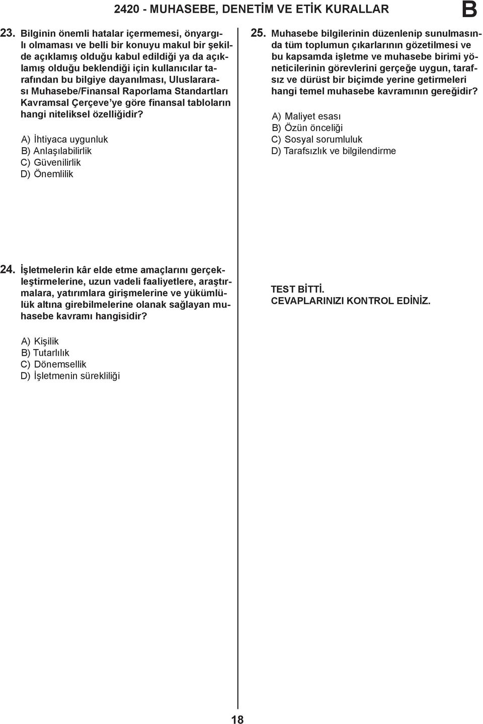 dayanılması, Uluslararası Muhasebe/Finansal Raporlama Standartları Kavramsal Çerçeve ye göre finansal tabloların hangi niteliksel özelliğidir?