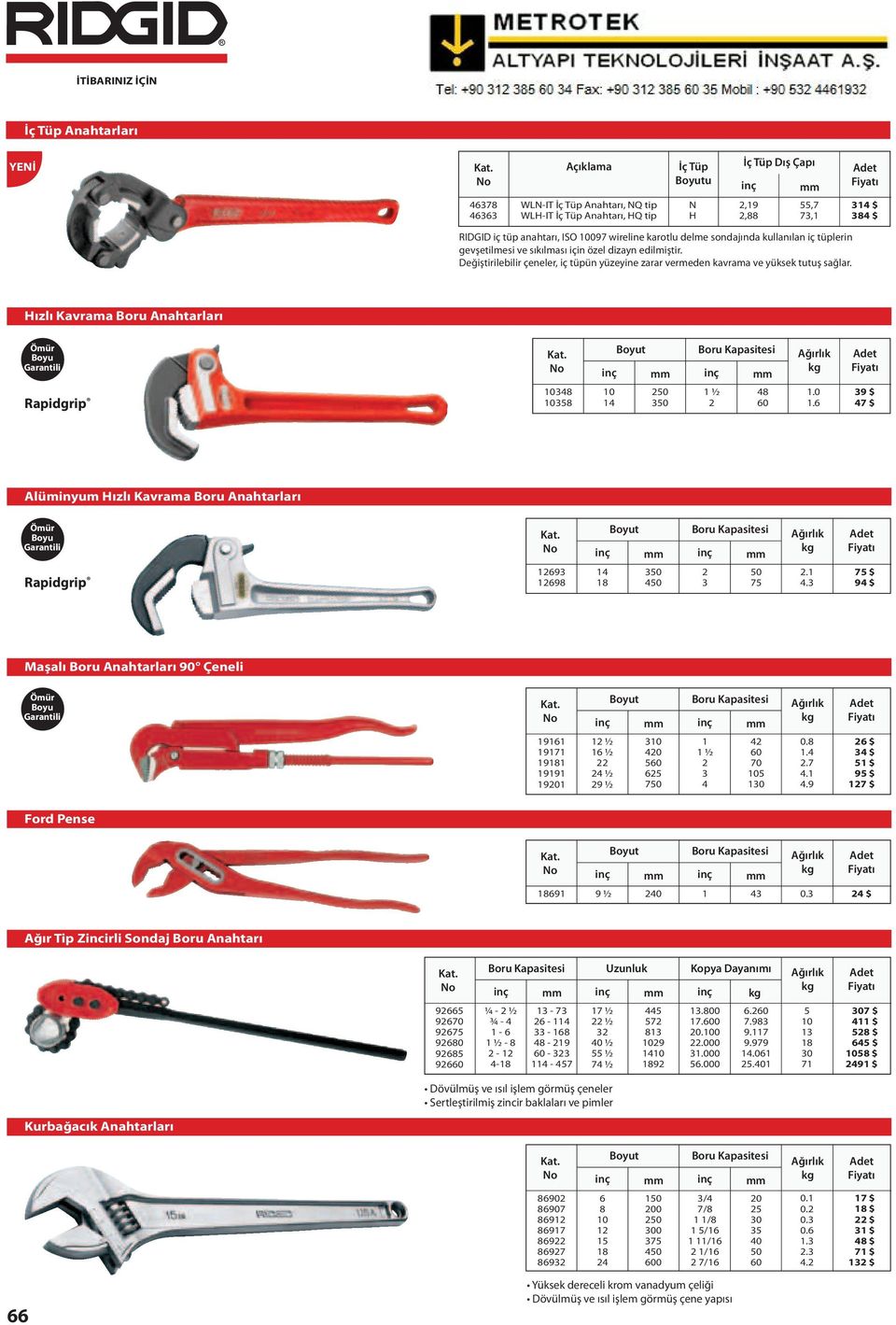 Hızlı Kavrama Boru Anahtarları Ömr t Boru si Rapidgrip 8 58 1 ½ 8 1.0 1.6 9 $ 7 $ Alminyum Hızlı Kavrama Boru Anahtarları Ömr t Boru si Rapidgrip 169 1698 75.1. 75 $ 9 $ Maşalı Boru Anahtarları 90 Çeneli Ömr 19161 19171 191 19191 1901 t Boru si 1 ½ 16 ½ ½ 9 ½ 0 5 65 7 1 1 ½ 70 5 0.