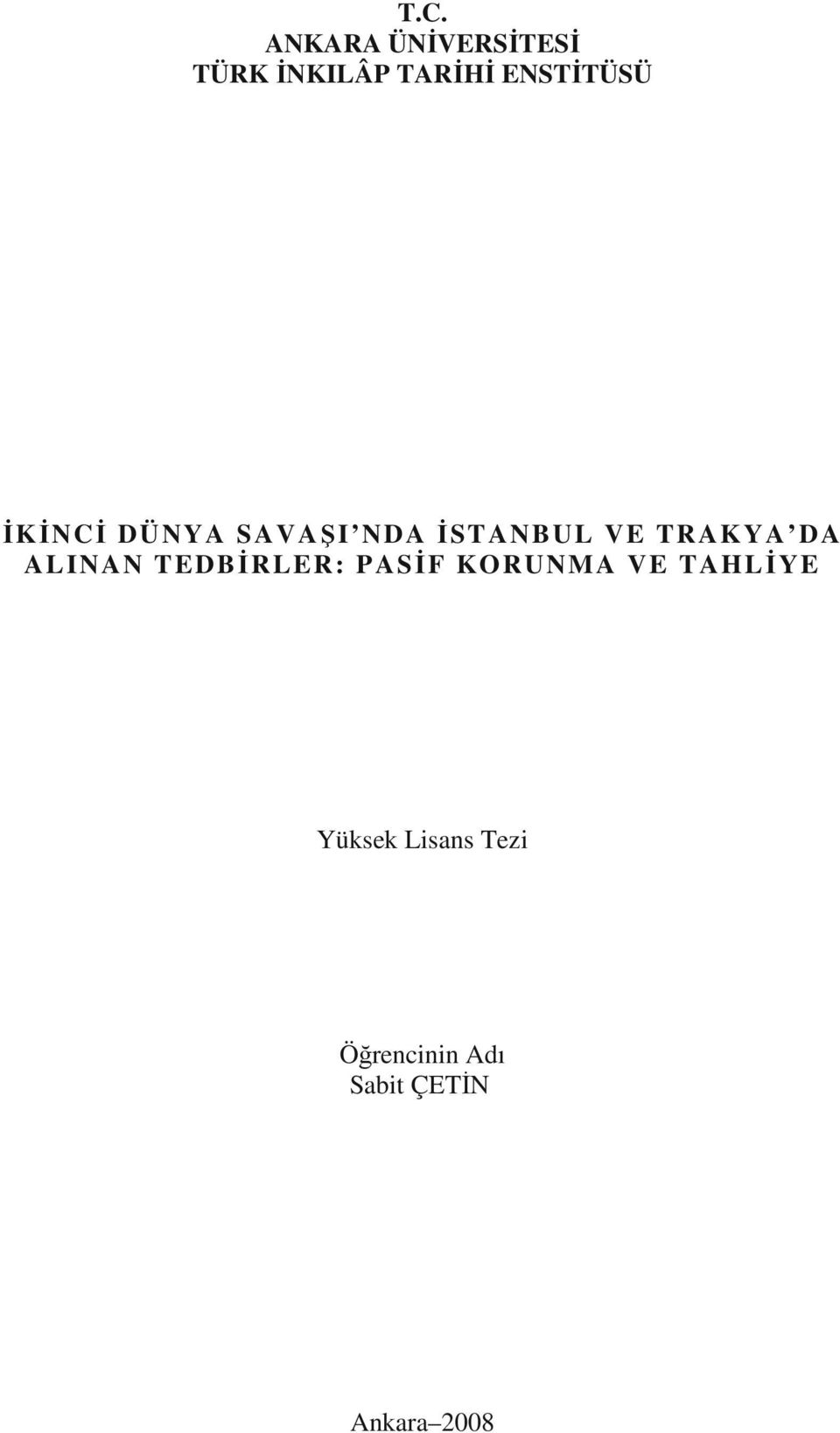 TRAKYA DA ALINAN TEDBĐRLER: PASĐF KORUNMA VE