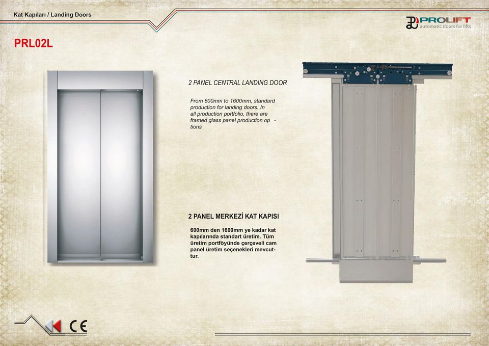 In all production portfolio, there are framed glass panel production op tions 2 PANEL