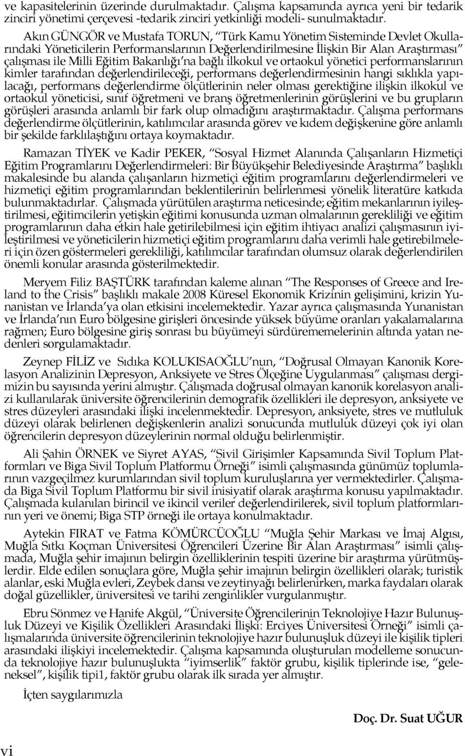 na bağlı ilkokul ve ortaokul yönetici performanslarının kimler tarafından değerlendirileceği, performans değerlendirmesinin hangi sıklıkla yapılacağı, performans değerlendirme ölçütlerinin neler