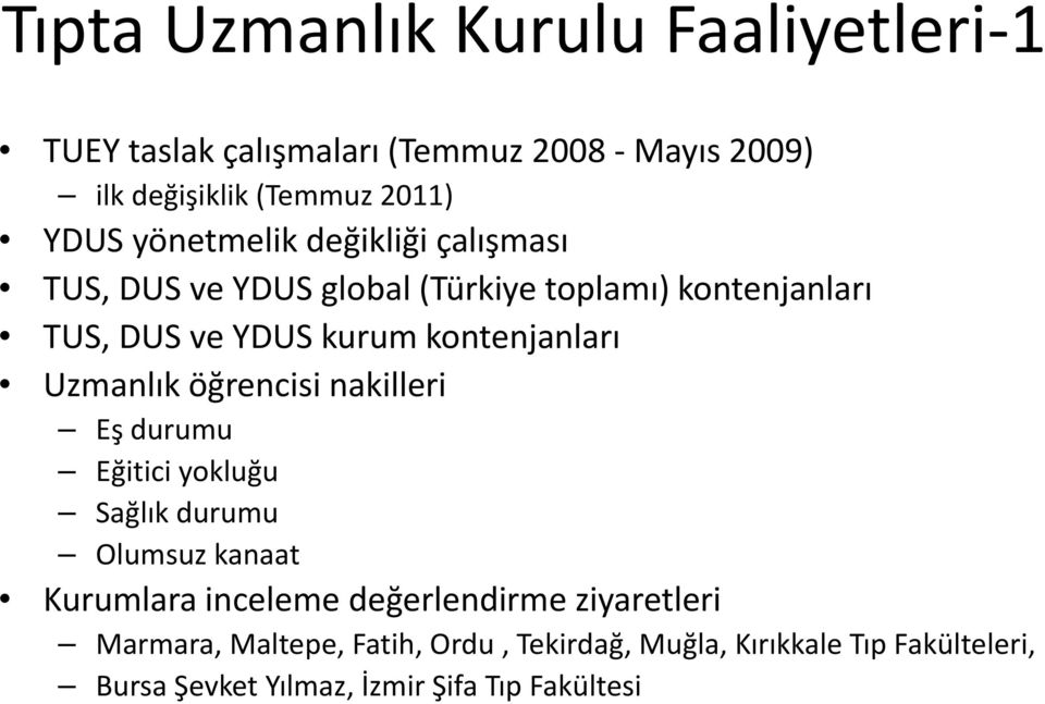 Uzmanlık öğrencisi nakilleri Eş durumu Eğitici yokluğu Sağlık durumu Olumsuz kanaat Kurumlara inceleme değerlendirme