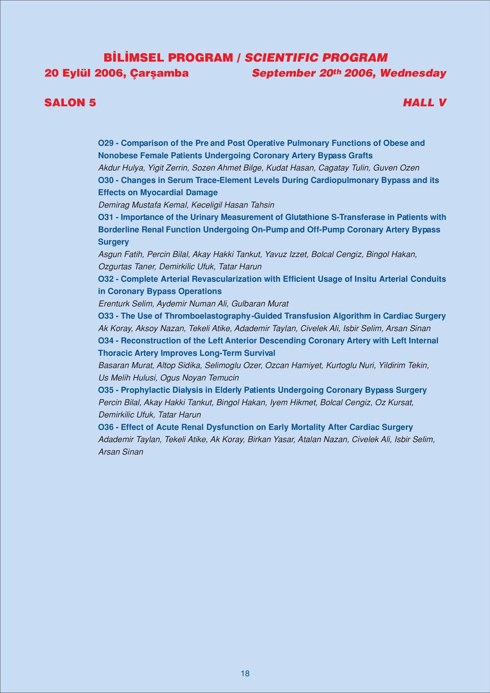 Myocardial Damage Demirag Mustafa Kemal, Keceligil Hasan Tahsin O31 - Importance of the Urinary Measurement of Glutathione S-Transferase in Patients with Borderline Renal Function Undergoing On-Pump