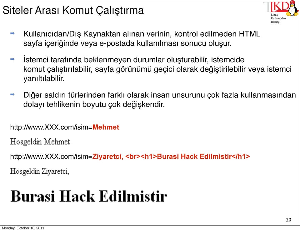 İstemci tarafında beklenmeyen durumlar oluşturabilir, istemcide komut çalıştırılabilir, sayfa görünümü geçici olarak değiştirilebilir