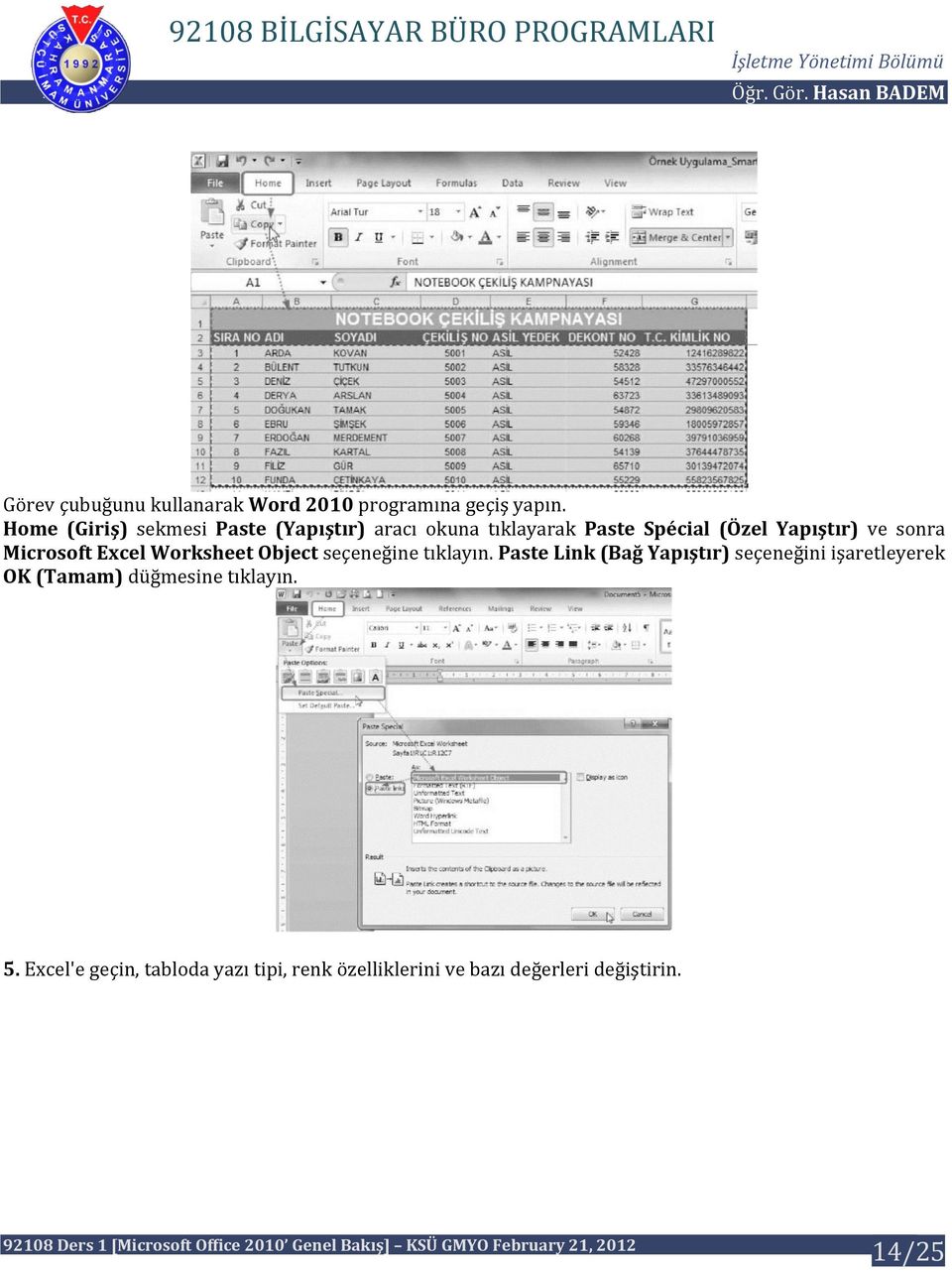 sonra Microsoft Excel Worksheet Object seçeneğine tıklayın.