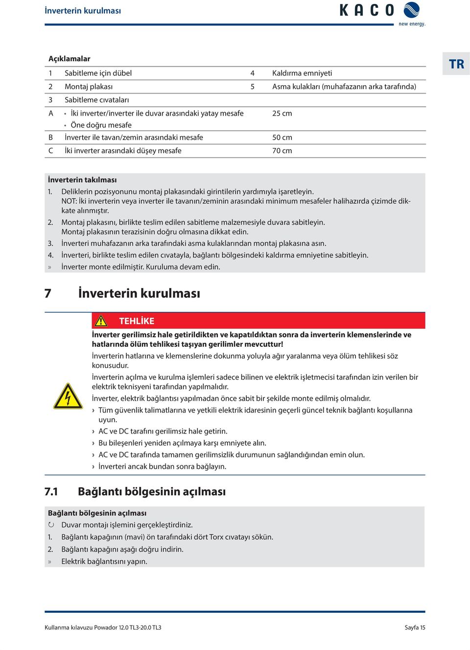 Deliklerin pozisyonunu montaj plakasındaki girintilerin yardımıyla işaretleyin.