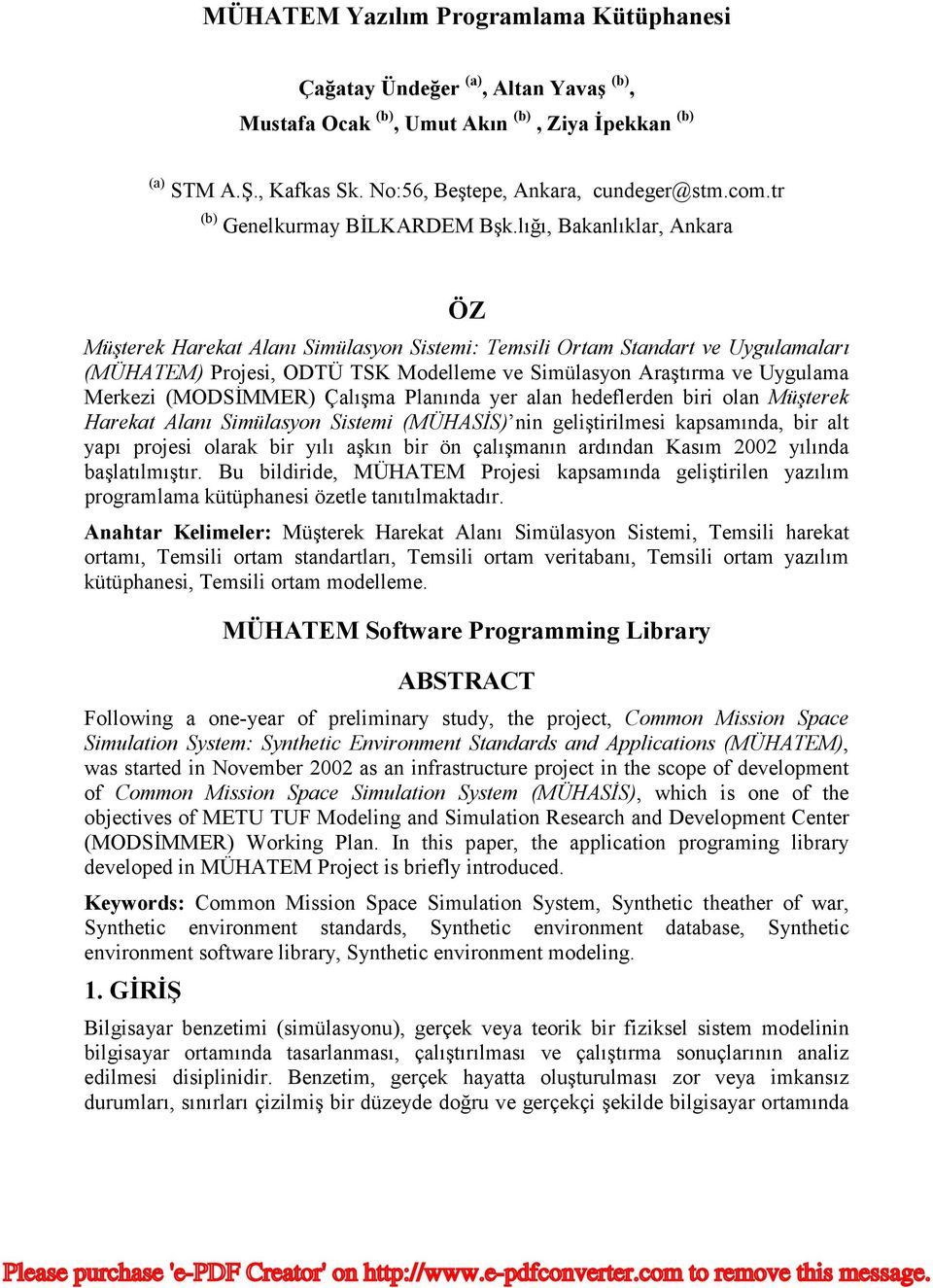 lığı, Bakanlıklar, Ankara ÖZ Müşterek Harekat Alanı Simülasyn Sistemi: Temsili Ortam Standart ve Uygulamaları (MÜHATEM) Prjesi, ODTÜ TSK Mdelleme ve Simülasyn Araştırma ve Uygulama Merkezi