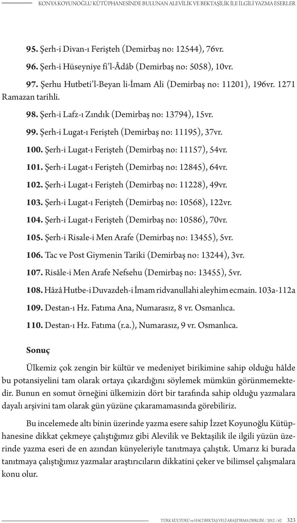 100. Şerh-i Lugat-ı Ferişteh (Demirbaş no: 11157), 54vr. 101. Şerh-i Lugat-ı Ferişteh (Demirbaş no: 12845), 64vr. 102. Şerh-i Lugat-ı Ferişteh (Demirbaş no: 11228), 49vr. 103.