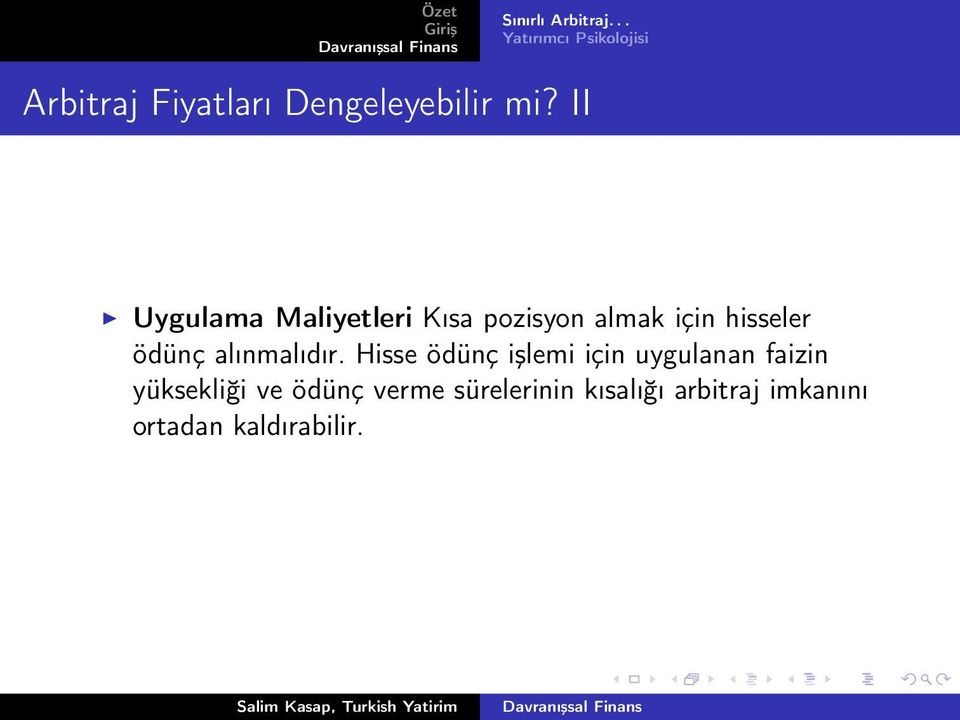 II Uygulama Maliyetleri Kısa pozisyon almak için hisseler ödünç