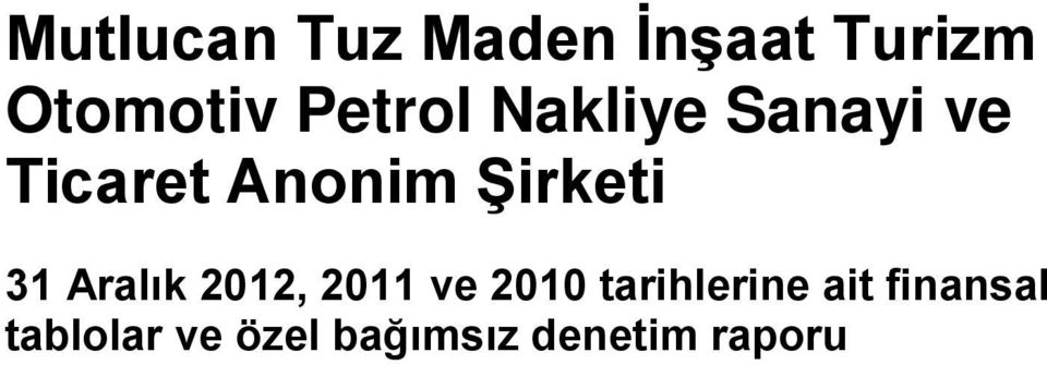 Şirketi 31 Aralık 2012, 2011 ve 2010