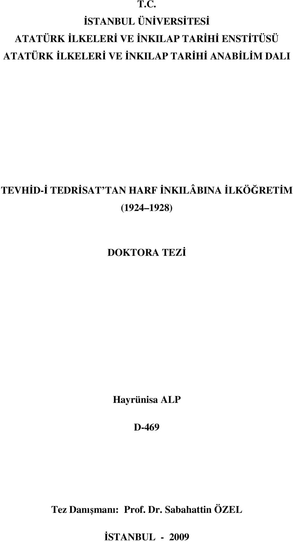 TEDRĐSAT TAN HARF ĐNKILÂBINA ĐLKÖĞRETĐM (1924 1928) DOKTORA TEZĐ