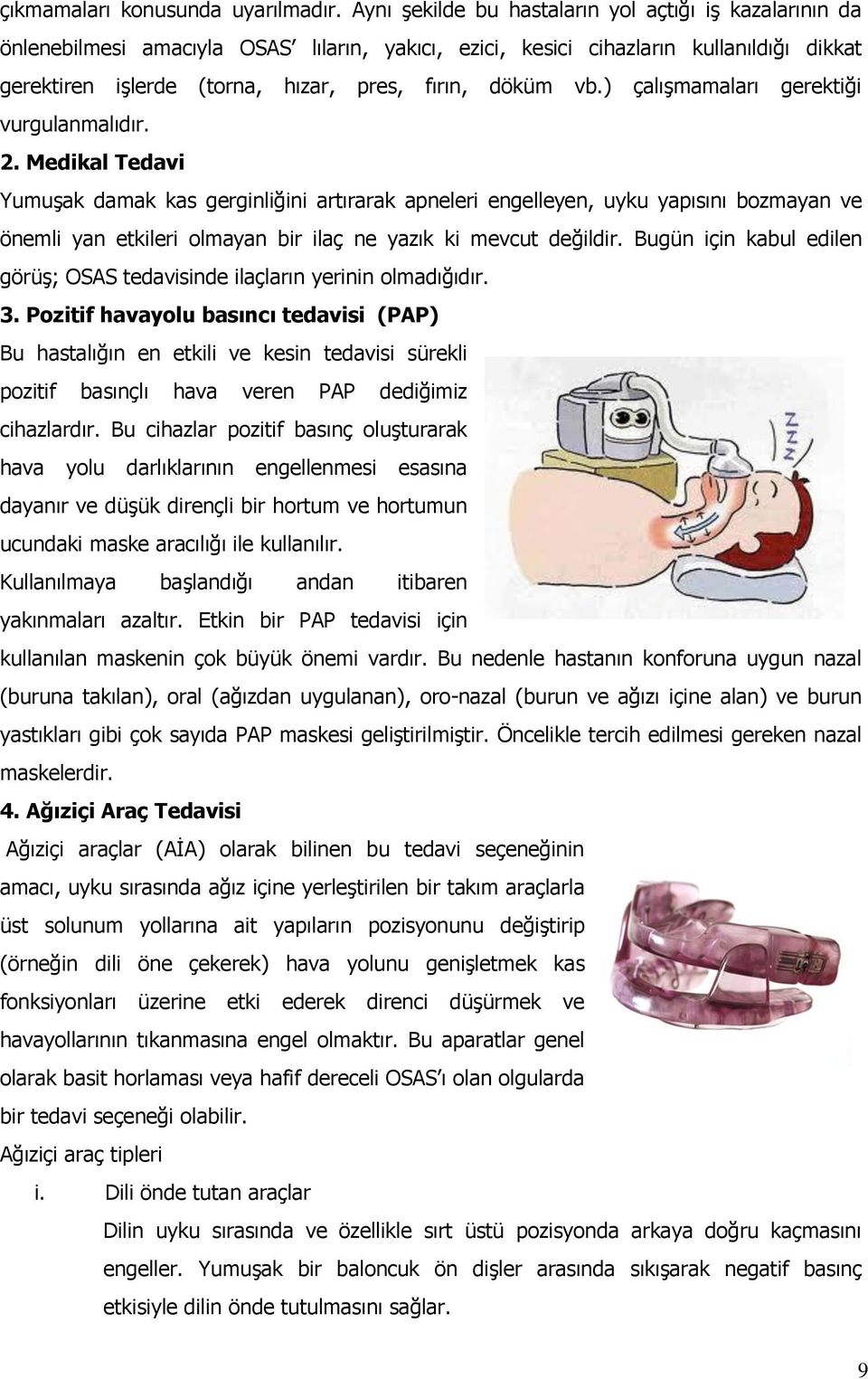 vb.) çalışmamaları gerektiği vurgulanmalıdır. 2.