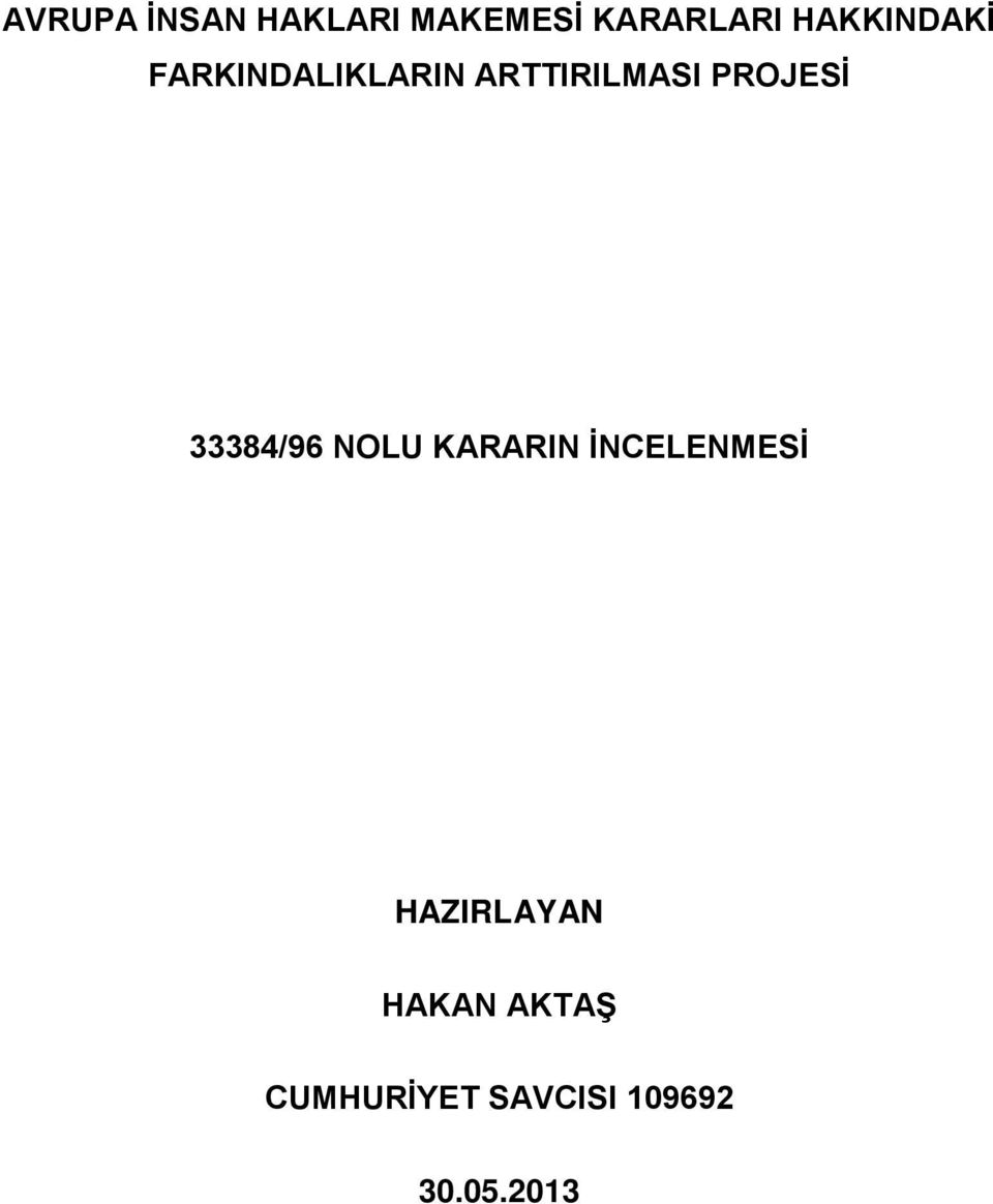 PROJESİ 33384/96 NOLU KARARIN İNCELENMESİ