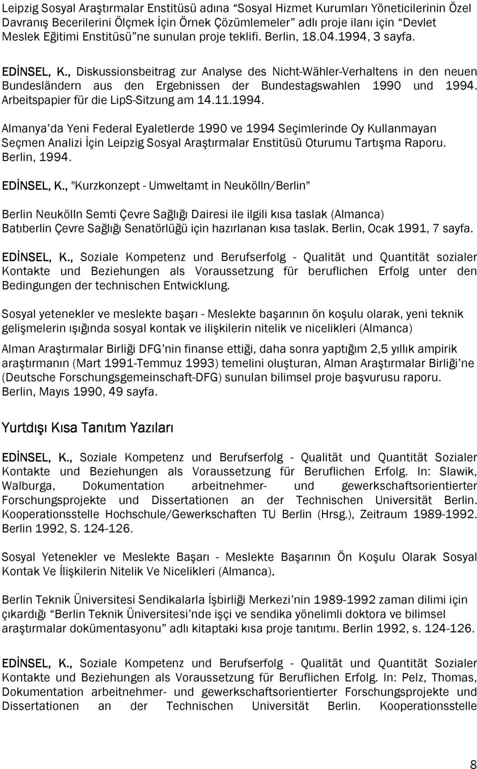 , Diskussionsbeitrag zur Analyse des Nicht-Wähler-Verhaltens in den neuen Bundesländern aus den Ergebnissen der Bundestagswahlen 1990 und 1994.