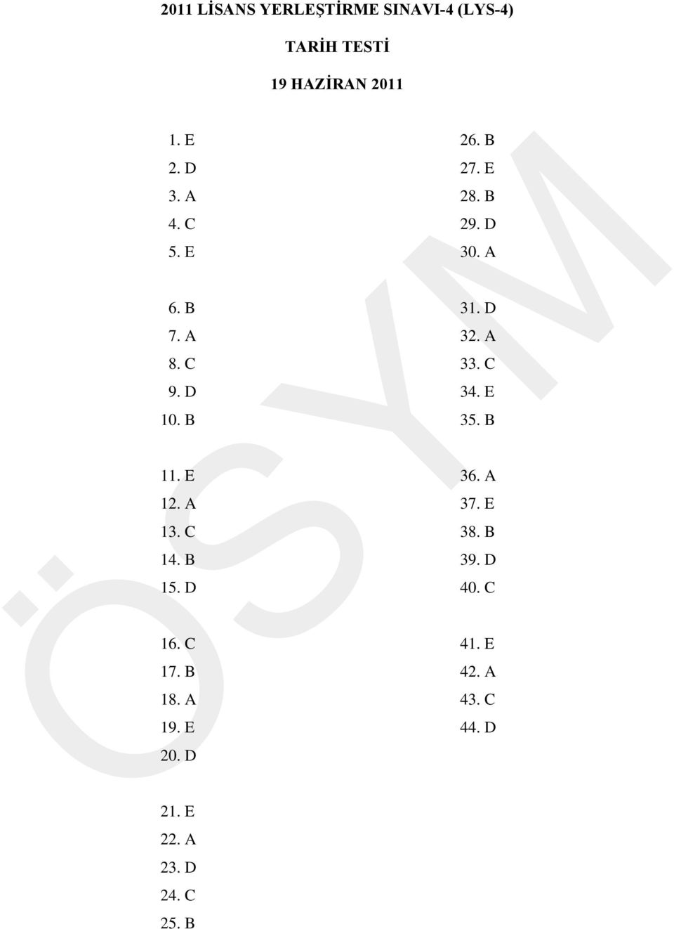 D 34. E 10. B 35. B 11. E 36. A 12. A 37. E 13. C 38. B 14. B 39. D 15. D 40.