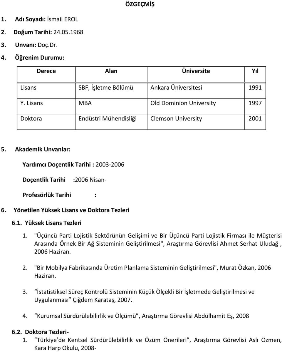 Yönetilen Yüksek Lisans ve Doktora Tezleri 6.1. Yüksek Lisans Tezleri 1.