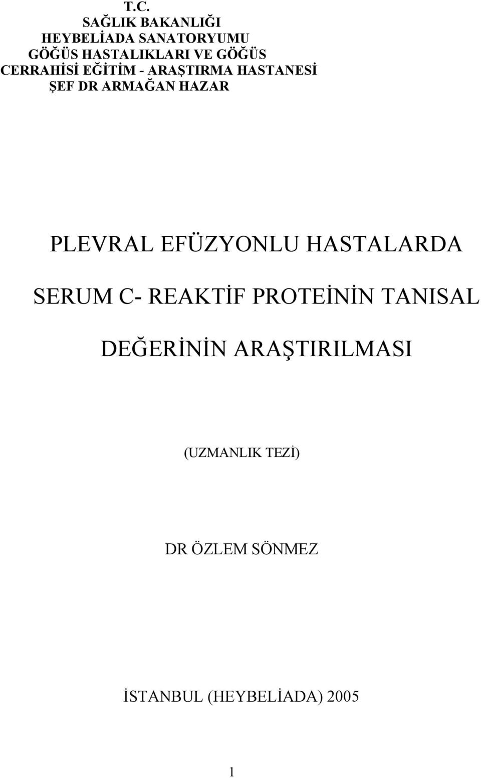 PLEVRAL EFÜZYONLU HASTALARDA SERUM C- REAKTİF PROTEİNİN TANISAL